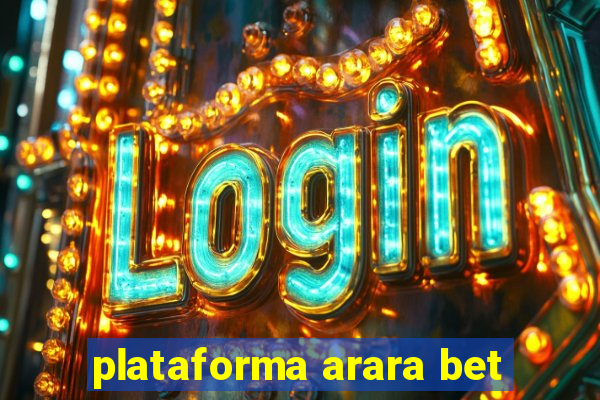 plataforma arara bet